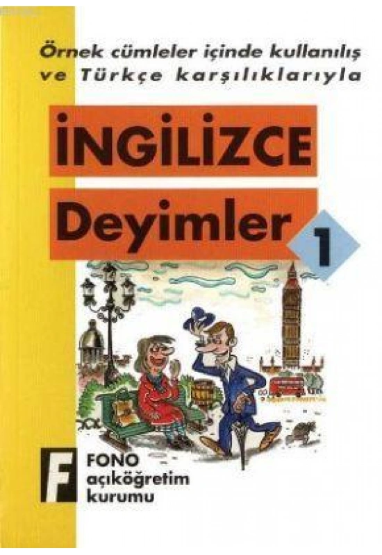 Örnek Cümleler İçinde Kullanılış ve Türkçe Karşılıklarıyla| İngilizce Deyimler-1